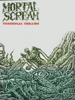 Mortal Scream : Perennial Remains